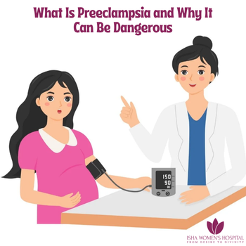 What Is Preeclampsia and Why It Can Be Dangerous